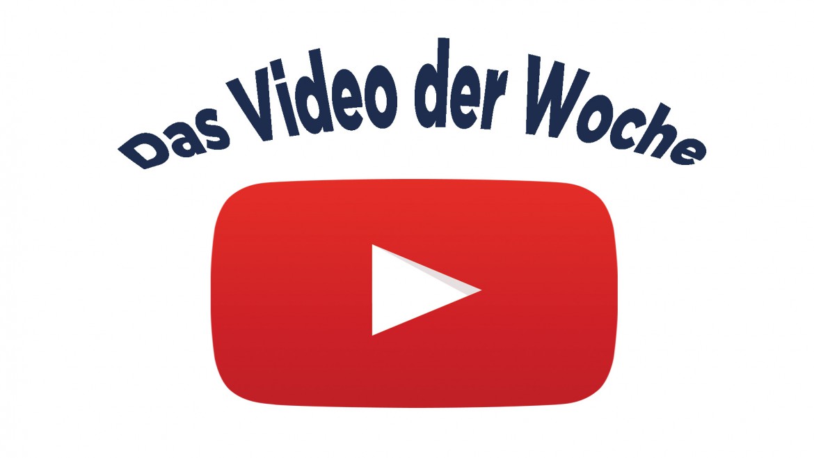 Video der woche Kopie